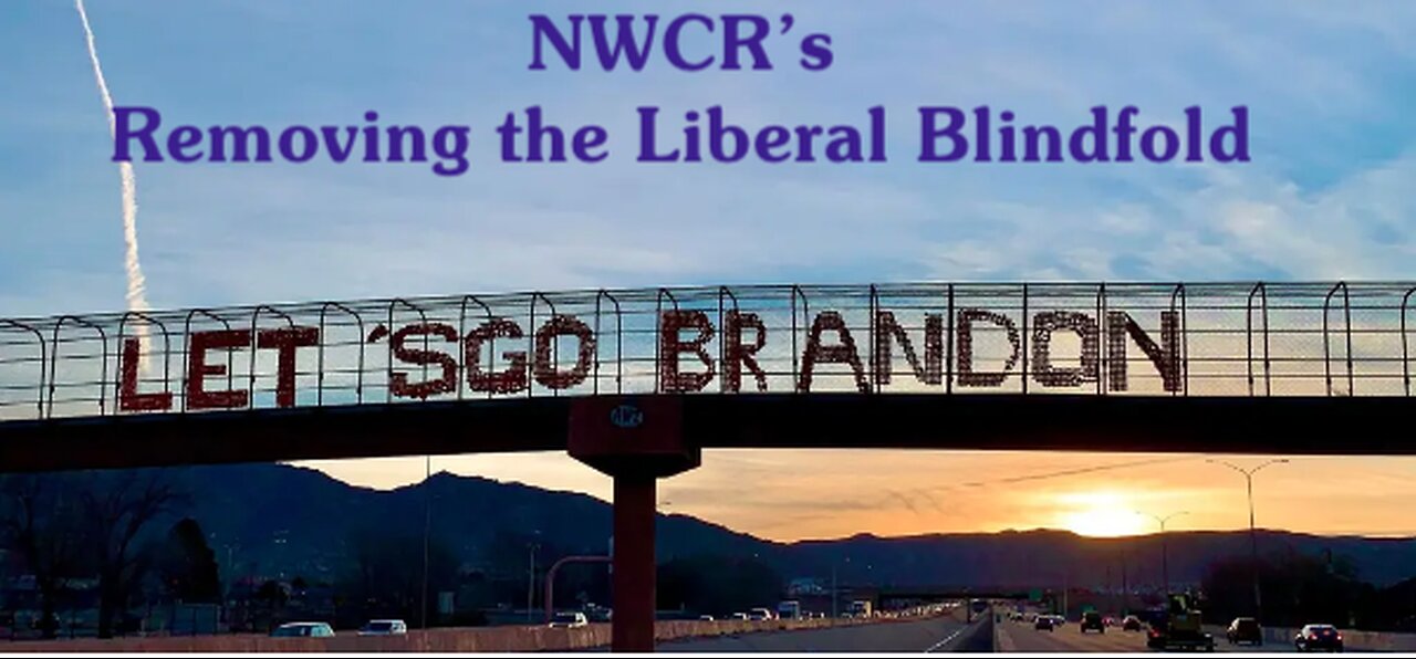 NWCR's Removing the Liberal Blindfold - 04/08/24